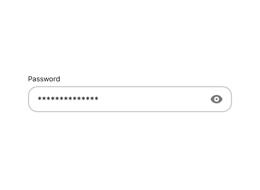 A password field with an eye icon that allows the user to show hidden text.