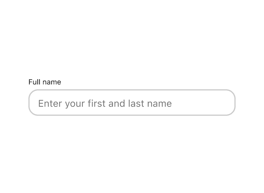 A form field where the gray text inside the field reads, enter your first and last name.